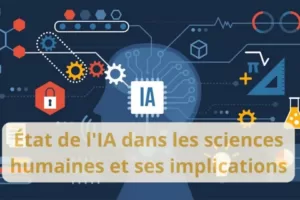 État de l'IA dans les sciences humaines et ses implications