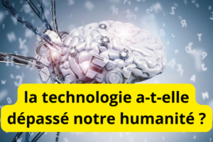 Questionner l'humanisme à l'ère des machines : la technologie a-t-elle dépassé notre humanité ?