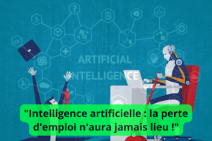 Intelligence artificielle la perte d'emploi n'aura jamais lieu !